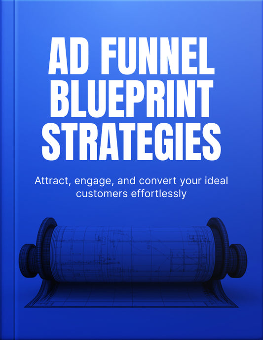 Ad Funnel Blueprint Strategies